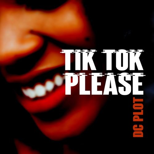 TIK TOK PLEASE