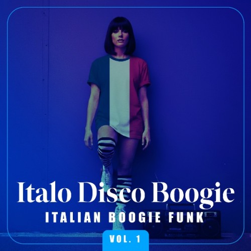 Italo Disco Boogie (ITALIAN BOOGIE FUNK) Vol. 1  