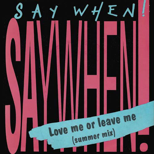 Love me or leave me (summer mix) - Say When!